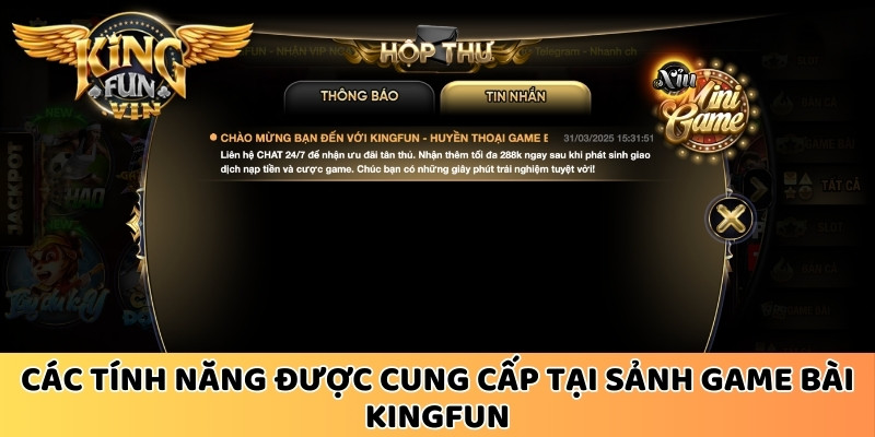 Các tính năng được cung cấp tại sảnh game bài Kingfun