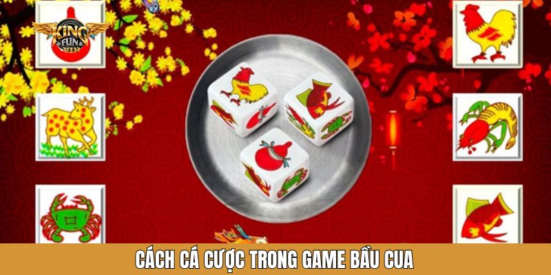 Cách cá cược trong game bầu cua