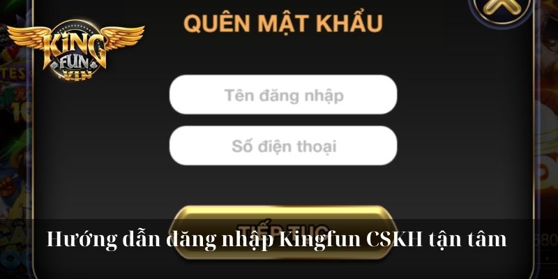 Hướng dẫn đăng nhập Kingfun CSKH tận tâm