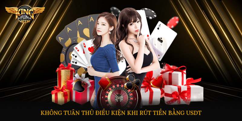 Không tuân thủ điều kiện khi rút tiền bằng USDT