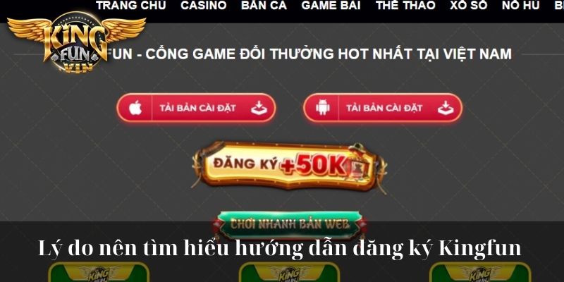 Lý do nên tìm hiểu hướng dẫn đăng ký Kingfun