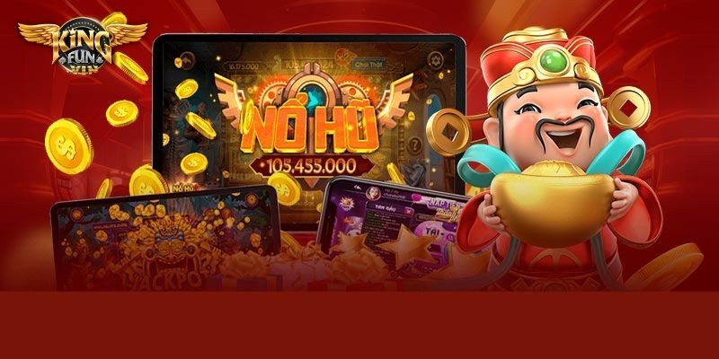 Vài nét về sảnh nổ hũ Kingfun